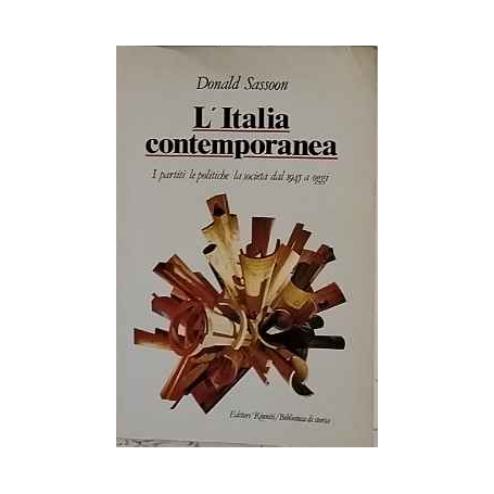 L'italia contemporanea. I partiti le politiche la società dal 1945 a oggi