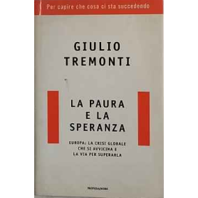La paura e la speranza : Europa: la crisi globale che si avvicina e la via per superarla