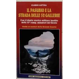 Il Pasubio e la strada delle 52 gallerie : guida ai sentieri della Grande Guerra