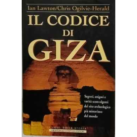 Il codice di Giza. Segreti enigmi e verità sconvolgenti nel sito archeologico più misterioso del mondo