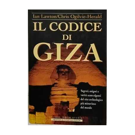 Il codice di Giza. Segreti enigmi e verità sconvolgenti nel sito archeologico più misterioso del mondo
