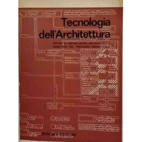 Tecnologia dell'architettura. Criteri di impostazione metodologica oggettiva del processo progettuale.