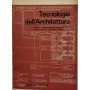 Tecnologia dell'architettura. Criteri di impostazione metodologica oggettiva del processo progettuale.