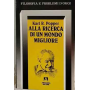 Alla ricerca di un mondo migliore : conferenze e saggi di trent'anni di attività