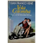 Vola colomba : vita quotidiana degli italiani negli anni del dopoguerra: 1945-1960