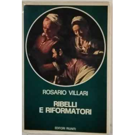 Ribelli e riformatori dal XVI al XVIII secolo