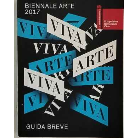 Viva arte viva. Biennale arte 2017. 57ª Esposizione internazionale d'arte.