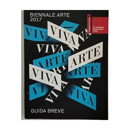 Viva arte viva. Biennale arte 2017. 57ª Esposizione internazionale d'arte.