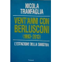Vent'anni con Berlusconi 1993-2013