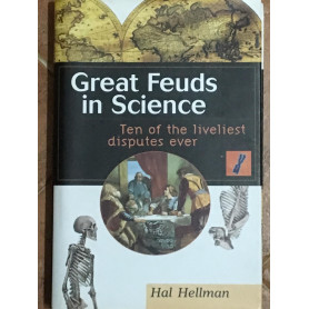 Great Feuds in Science: Ten of the Liveliest Disputes Ever