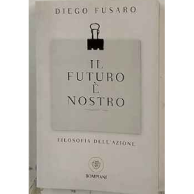 Il futuro è nostro : filosofia dell'azione