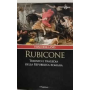 Rubicone. Trionfo e tragedia della Repubblica romana