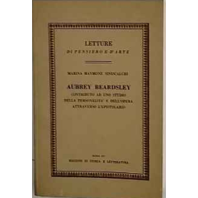 Aubrey Beardsley. Contributo ad uno studio della personalità e dell'opera attraverso l'epistolario