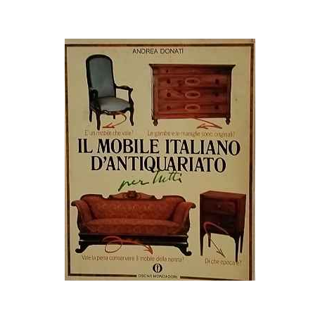 Il mobile italiano d'antiquariato : per tutti