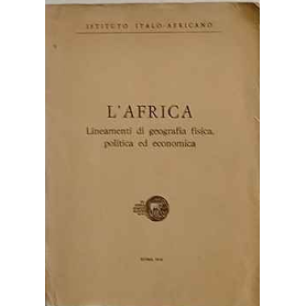 L'Africa. Lineamenti di geografia fisica politica ed economica.