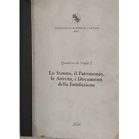 Quaderni di Ninfa/2. Lo statuto il patrimonio le attività  i documenti della fondazione