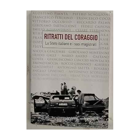 Ritratti del coraggio. Lo Stato italiano e i suoi magistrati