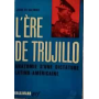 L'ère de Trujillo. Anatomie d´une dictadure latino-americaine