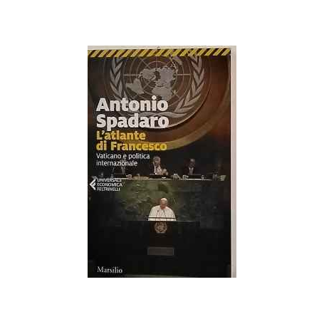 L'atlante di Francesco. Vaticano e politica internazionale