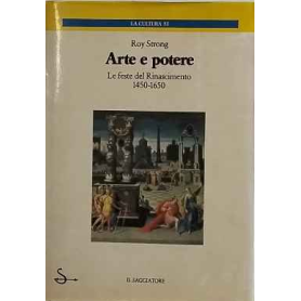 Arte e potere : le feste del Rinascimento 1450-1650