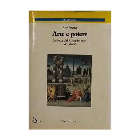 Arte e potere : le feste del Rinascimento 1450-1650