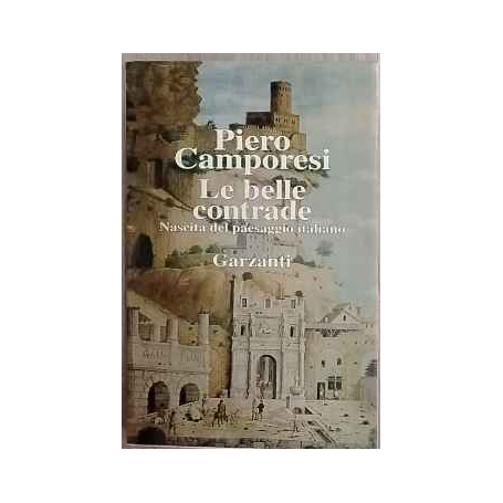 Le belle contrade : nascita del paesaggio italiano