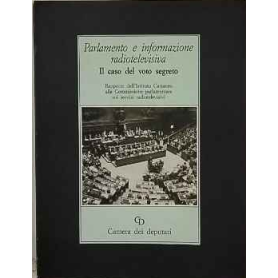 Parlamento e informazione radiotelevisiva. Il caso del voto segreto