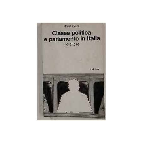 Classe politica e Parlamento in Italia 1946-1976