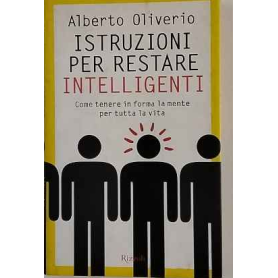 Istruzioni per restare intelligenti. Come tenere in forma la mente per tutta la vita