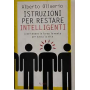 Istruzioni per restare intelligenti. Come tenere in forma la mente per tutta la vita