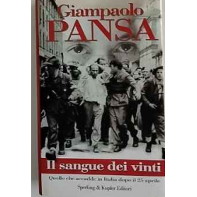 Il sangue dei vinti : quello che accadde in Italia dopo il 25 aprile