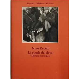 La strada del davai. Gli alpini raccontano