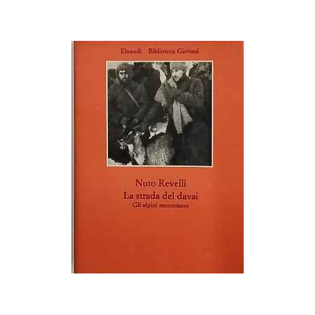 La strada del davai. Gli alpini raccontano