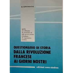 Questionario di storia. Dalla Rivoluzione francese ai nostri giorni