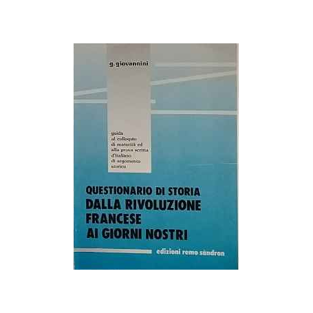 Questionario di storia. Dalla Rivoluzione francese ai nostri giorni