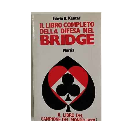 Il libro completo della difesa nel bridge