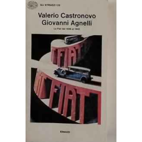 Giovanni Agnelli : la Fiat dal 1899 al 1945