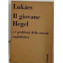 Il giovane Hegel e i problemi della societá capitalistica