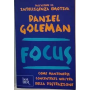 Focus. Come mantenersi concentrati nell'era della distrazione