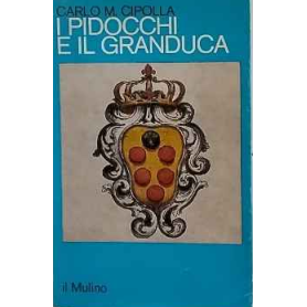 I pidocchi e il Granduca. Crisi economica e problemi sanitari nella Firenze del '600