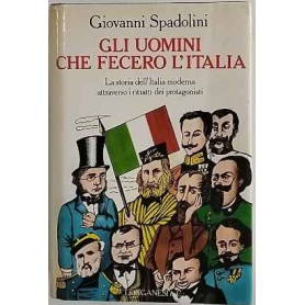 Gli uomini che fecero l'Italia. Volume primo.