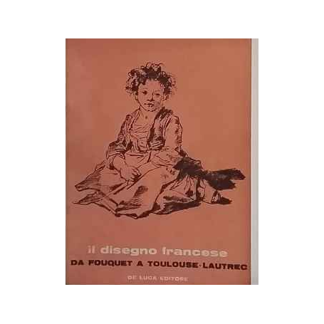 Il disegno francese da Fouquet a Toulouse-Lautrec