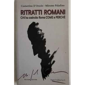 Ritratti romani : chi ha costruito Roma come e perchè