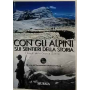 Con gli alpini sui sentieri della storia : i luoghi della Grande Guerra