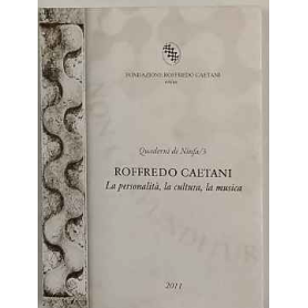 Roffredo Caetani. La personalità la cultura la musica
