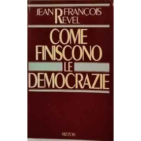 Come finiscono le democrazie