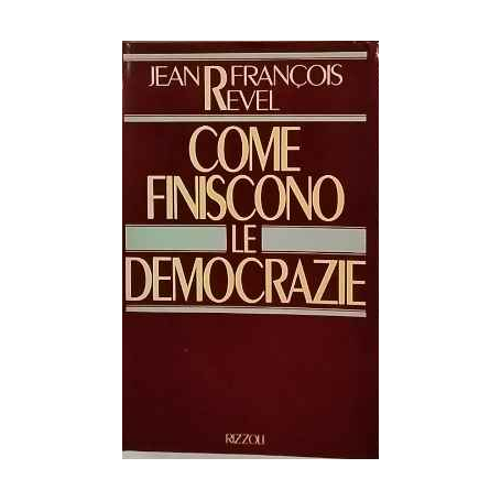 Come finiscono le democrazie