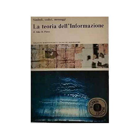 La teoria dell'informazione. Simboli codice messaggi.