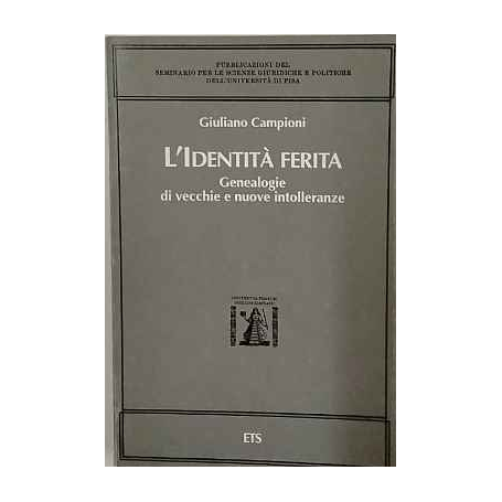 L'identità ferita : genealogie di vecchie e nuove intolleranze