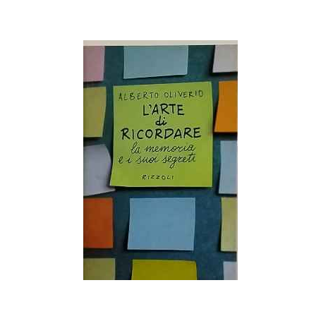 L'arte di ricordare : la memoria e i suoi segreti